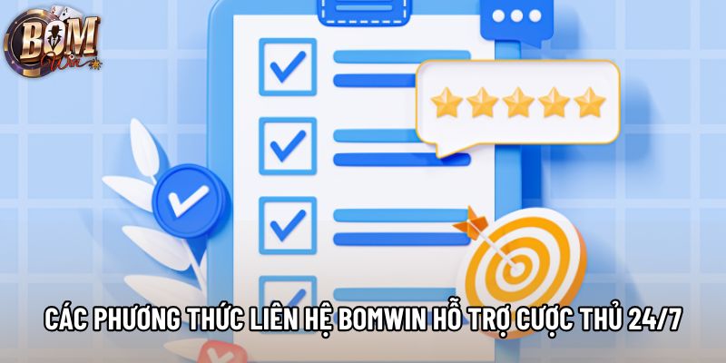 Các phương thức liên hệ Bomwin hỗ trợ cược thủ 24/7 Các phương thức liên hệ Bomwin hỗ trợ cược thủ 24/7