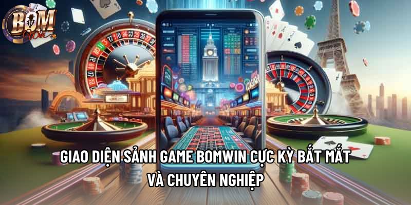Giao diện sảnh game Bomwin cực kỳ bắt mắt và chuyên nghiệp Giao diện sảnh game Bomwin cực kỳ bắt mắt và chuyên nghiệp