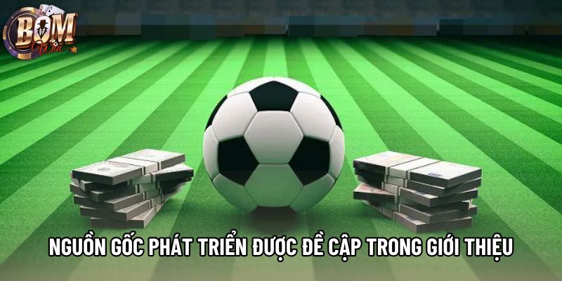 Nguồn gốc phát triển được đề cập trong giới thiệu bomwin Nguồn gốc phát triển được đề cập trong giới thiệu bomwin